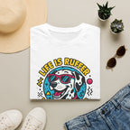 Life Is Ruff T-Shirt