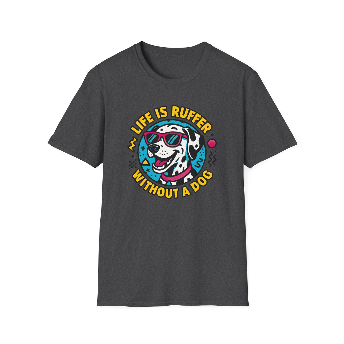 Life Is Ruff T-Shirt