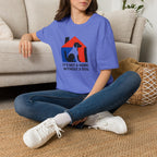 It's Not a Home T-Shirt
