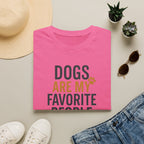 Dogs Are My Favorite T-Shirt
