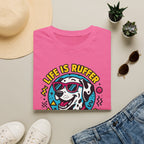 Life Is Ruff T-Shirt